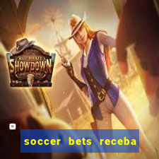 soccer bets receba seu dinheiro